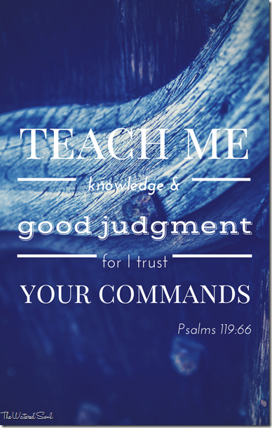 teach me : Psalms 119:66